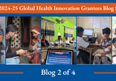 Meet 5 of the Organizations Making an Impact Through the Global Health Innovation Grants Program, Blog Series 2 of 4