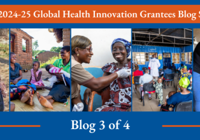 Meet 5 of the Organizations Making an Impact Through the Global Health Innovation Grants Program, Blog Series 3 of 4